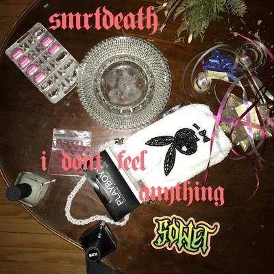 I Dont Feel Anything 專輯 SMRTDEATH