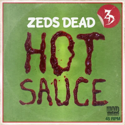 Zeds Dead Hot Sauce - EP