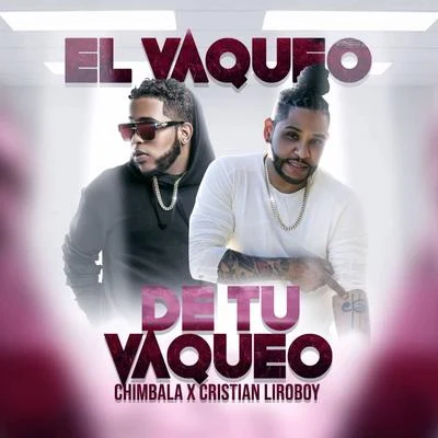 El Vaqueo de Tu Vaqueo 專輯 Chimbala/Don Miguelo/Don Miguelo & Chimbala