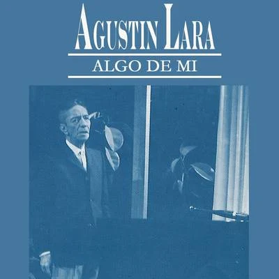 Algo de Mí 專輯 Agustin Lara/Alondra de la Parra/Carlos Chavez/Dominio Público