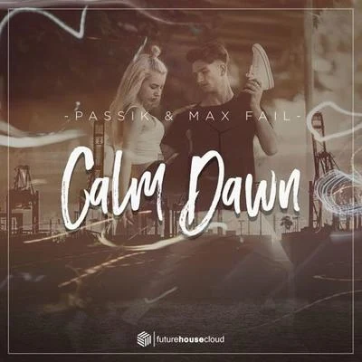 Calm Dawn 專輯 Max Fail