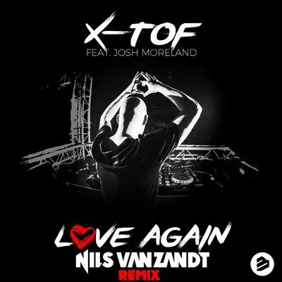 Love Again( feat. Josh Moreland) 專輯 X-Tof