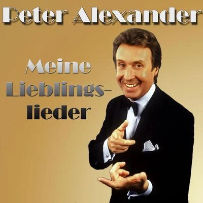 Peter Alexander - Meine Lieblingslieder 專輯 Kurt Edelhagen And His Orchestra/Peter Hinnen/Peter Alexander