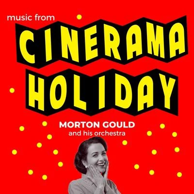 Cinerama Holiday (Original Motion Picture Soundtrack) 专辑 Morton Gould And His Orchestra/Boston Symphony Orchestra/Mayfair Philharmonic Orchestra