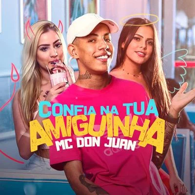 Confia Na Tua Amiguinha 專輯 Mc Don Juan