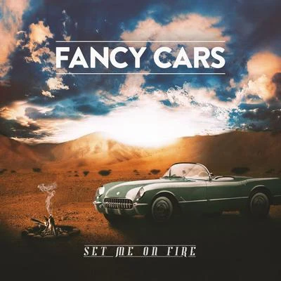 Set Me on Fire 专辑 Colordrive/Fancy Cars