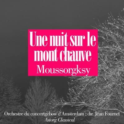 Moussorgsky : Une nuit sur le mont chauve 專輯 Jean Fournet