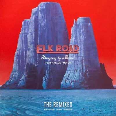 Hanging By a Thread (Remixes) 專輯 Elk Road