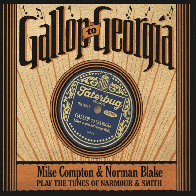 Mike ComptonTerry EldredgeDavid GrierJimmy Campbell gallop to Georgia: Mike Compton Norman Blake play T和tunes of NA R某人Smith