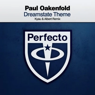 Dreamstate Theme (Kyau & Albert Remix) 專輯 Paul Oakenfold