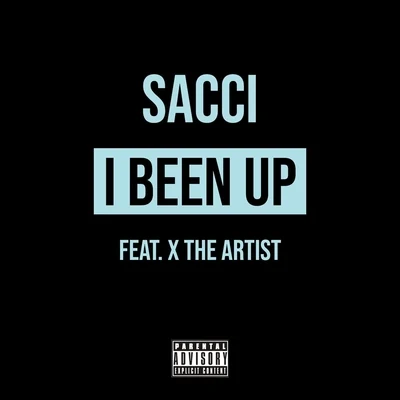 I Been Up (feat. X the Artist) 專輯 X the Artist