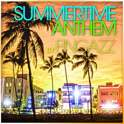 Fingazz Summertime Anthem