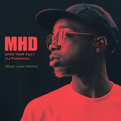 Afro Trap Part. 7 (La puissance) (Major Lazer Remix) 专辑 MHD