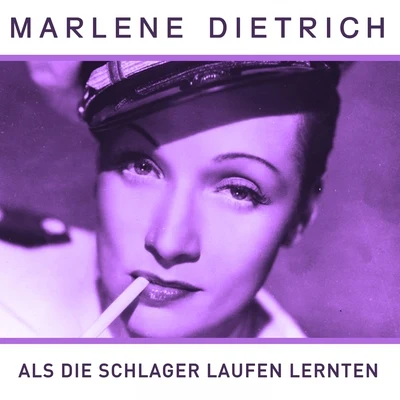 Als die Schlager laufen lernten 專輯 Ilse Werner/Marlène Dietrich/Ruth Arden/Tom und Tommy/Die Teddies