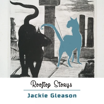 Rooftop Storys 專輯 Jackie Gleason