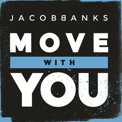 Move With You 專輯 Jacob Banks/Timbaland