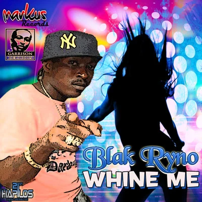 Whine Me 专辑 Benje/Blak Ryno/Fantom DunDeal