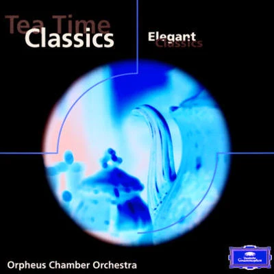 Orpheus Chamber Orchestra Tea Time Classics