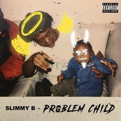 Problem Child 专辑 Slimmy B