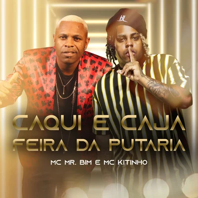 Caqui e Caja - Feira da Putaria 專輯 JC NO BEAT/GP DA ZL/Mc Kitinho/Megabaile Do Areias/DJ DN