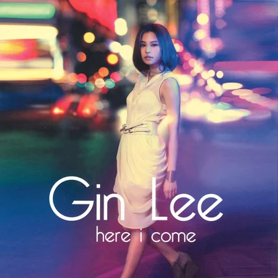 李幸倪 (Gin Lee) Here I Come