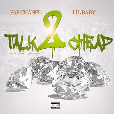 Talk 2 Cheap (feat. Lil Baby) 專輯 Greedy Macc/Pap Chanel