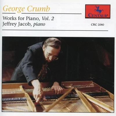 CRUMB, G.: Piano Music, Vol. 2 (Jacob) 專輯 Jiří Petrdlík/Jeffrey Jacob/Hradec Kralove Philharmonic Orchestra/Moscow Symphony Orchestra/Unknown Artist