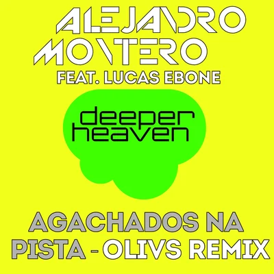 Agachados Na Pista(Olivs Remix) 專輯 Alejandro Montero/Come & C/Satélite 23/DJ JMP/Javier Penna