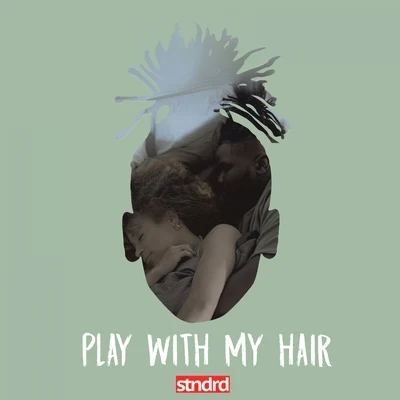 Play With My Hair 专辑 Kelechi/Phay