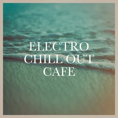 Electro Chill out Café 专辑 Blues/Taste of Lounge/Electro Lounge All Stars