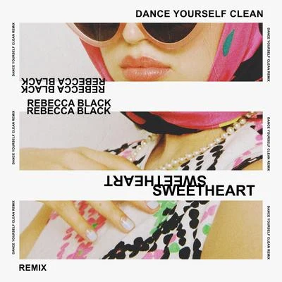 Sweetheart (Dance Yourself Clean Remix) 專輯 Dave Days/Rebecca Black