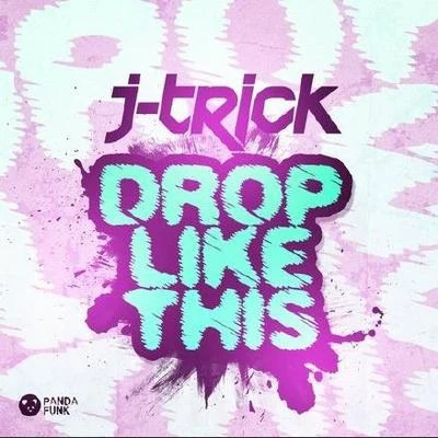 Drop Like This (Original Mix) 专辑 J-Trick