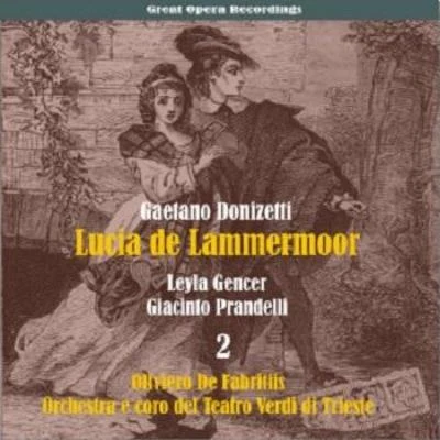 Gaetano Donizetti: Lucia de Lammermoor [1957], Vol. 2 专辑 Oliviero De Fabritiis/Orquesta del Palacio de Bellas Artes, Mexico City/Maria Callas/Mario Del Monaco/Coro del Palacio de Bellas Artes, Mexico City