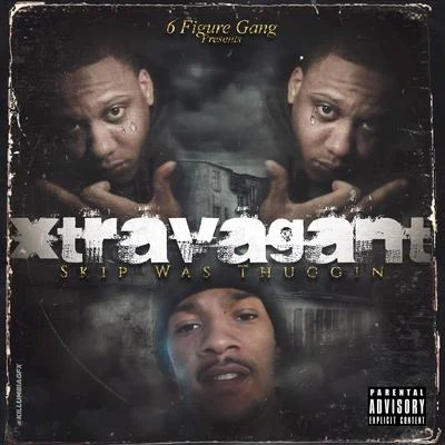 Skip Was Thuggin 專輯 Xtravagant/Boosie Badazz