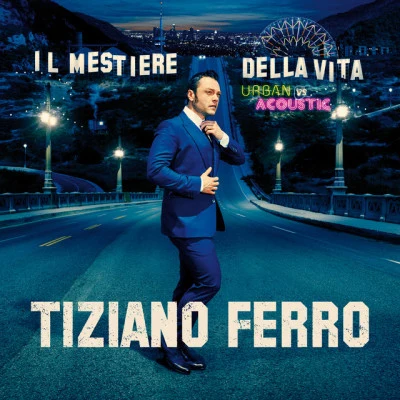 Il Mestiere Della Vita Urban Vs Acoustic (Special Edition) 專輯 Tiziano Ferro