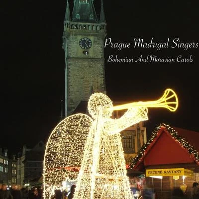 Bohemian And Moravian Carols 專輯 Prague Madrigal Singers/Prague Madrigal Orchestra/Ilja Hurník/Miroslav Venhoda/Pavel Stepan