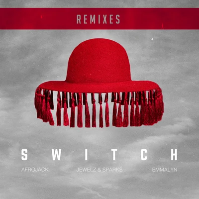 Afrojack/Jewelz & Sparks Switch (Remixes)