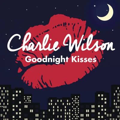 Goodnight Kisses 專輯 Charlie Wilson