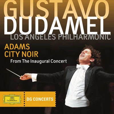 Adams: City Noir (DG Concerts 20092010 LA3) 專輯 Los Angeles Philharmonic