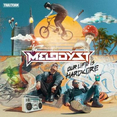 Our Life Is Hardcore 專輯 The Melodyst