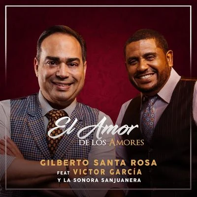 El Amor de los Amores 專輯 Gilberto Santa Rosa/Orquesta Magia Caribeña Federico Junior