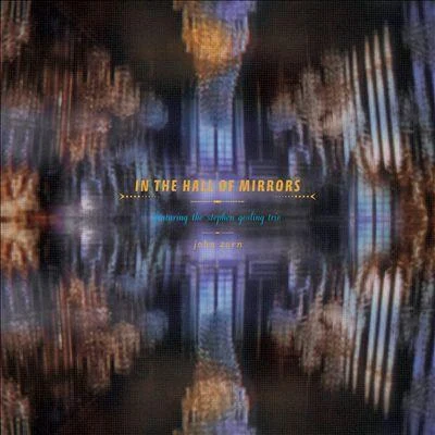 In the Hall of Mirrors 专辑 John Zorn/Charles K. Noyes/Henry Kaiser/Lesli Dalaba