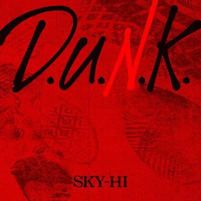 SKY-HI (日高光启)edhiii boiBMSG POSSEREIKONovel CoreAile The Shota D.U.N.K.