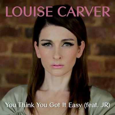 Louise Carver You Think You Got It Easy