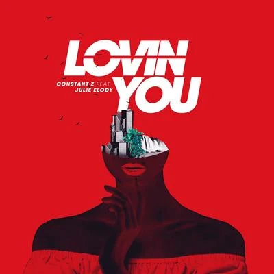 Constant Z Lovin You (feat. Julie Elody)