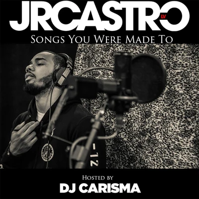 Songs You Were Made To (Hosted by DJ Carisma) 專輯 JR Castro/KiD Ink/Migos