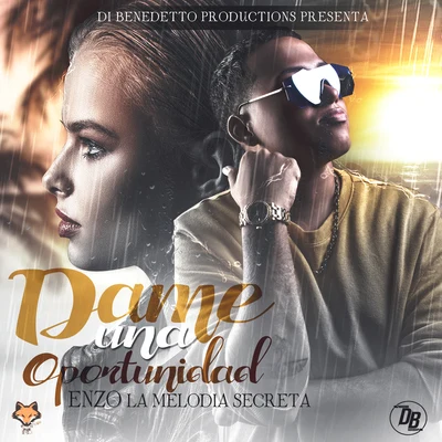 Dame Una Oportunidad 专辑 Enzo La Melodia Secreta