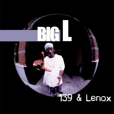 139 & Lenox 专辑 Big L