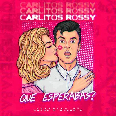 Que Esperabas 專輯 Carlitos Rossy