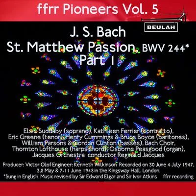 The Bach Choir Ffrr Pioneers, Vol. 5: J. S. Bach - St. Matthew Passion, BWV 244, Pt. 1